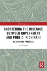 Shortening the Distance between Government and Public in China II: Methods and Practices (China Perspectives) By Liu Xiaoyan Cover Image
