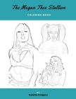 The Megan Thee Stallion Coloring Book By Colette Gregory Cover Image