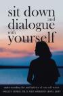 Sit Down and Dialogue with Yourself: Understanding the Multiplicity of our Self-States By Shelley Stokes, Sherron Lewis Lmft Cover Image