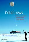 Polar Lows: Mesoscale Weather Systems in the Polar Regions By Erik A. Rasmussen (Editor), John Turner (Editor) Cover Image