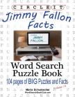 Circle It, Jimmy Fallon Facts, Word Search, Puzzle Book By Lowry Global Media LLC, Maria Schumacher Cover Image