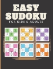 Easy Sudoku For Kids & Adults By Aaron Stokes Cover Image
