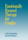 Emotionally Focused Therapy for Couples By Leslie S. Greenberg, PhD, Susan M. Johnson, EdD Cover Image