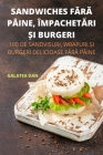 Sandwiches FĂrĂ Pâine, ÎmpachetĂri Și Burgeri By Galatea Dan Cover Image
