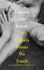 At Certain Points We Touch By Lauren John Joseph Cover Image