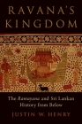 Ravana's Kingdom: The Ramayana and Sri Lankan History from Below Cover Image