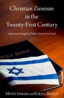 Christian Zionism in the Twenty-First Century: American Evangelical Opinion on Israel By Motti Inbari, Kirill Bumin Cover Image