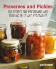 Preserves & Pickles: 100 traditional and creative recipe for jams, jellies, pickles and preserves Cover Image