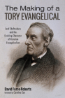 The Making of a Tory Evangelical By David Furse-Roberts, Caroline Cox (Foreword by) Cover Image