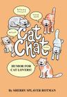Cat Chat: Humor for Cat Lovers By Sherry Splaver Rotman Cover Image