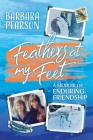 Feathers At My Feet By Barbara Pearson Cover Image