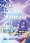 The Unique Mermaid: Book 2: No Time to Rule Cover Image