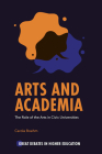 Arts and Academia: The Role of the Arts in Civic Universities (Great Debates in Higher Education) By Carola Boehm Cover Image