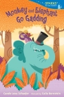 Monkey and Elephant Go Gadding (Candlewick Sparks) By Carole Lexa Schaefer, Galia Bernstein (Illustrator) Cover Image