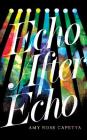 Echo After Echo (Ride #1) By Amy Rose Capetta, Devon Sorvari (Read by) Cover Image