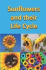 Sunflowers and their Life Cycle Cover Image