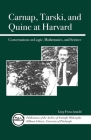Carnap, Tarski, and Quine at Harvard: Conversations on Logic, Mathematics, and Science (Full Circle: Publications of the Archive of Scientific Philo) Cover Image
