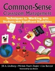 Common-Sense Classroom Management: Techniques for Working with Students with Significant Disabilities Cover Image