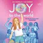Joy, to the World By Lisa Bunker, Kai Shappley, Vico Ortiz (Read by) Cover Image