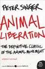 Animal Liberation: The Definitive Classic of the Animal Movement By Peter Singer Cover Image