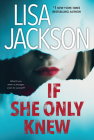 If She Only Knew: A Riveting Novel of Suspense (The Cahills #1) By Lisa Jackson Cover Image