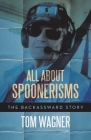 All About Spoonerisms: The Backassward Story By Tom Wagner Cover Image