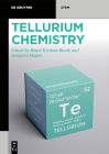 Tellurium Chemistry By Bimal Krishna Banik (Editor), Sangeeta Bajpai (Editor) Cover Image