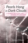 Pearls Hang in Dark Clouds By Lawren Delass Cover Image