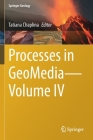 Processes in Geomedia--Volume IV (Springer Geology) By Tatiana Chaplina (Editor) Cover Image