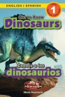 Get to Know Dinosaurs: Bilingual (English / Spanish) (Inglés / Español) Dinosaur Adventures (Engaging Readers, Level 1) Cover Image