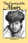 The Country of the Moors: A Journey from Tripoli in Barbary to the City of Kairwan By Edward Rae Cover Image