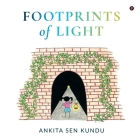 Footprints of Light By Ankita Sen Kundu Cover Image