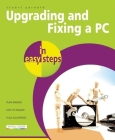 Upgrading and Fixing a PC in Easy Steps By Stuart Yarnold Cover Image