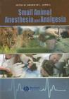 Small Animal Anesthesia and Analgesia By Gwendolyn L. Carroll (Editor) Cover Image