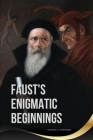 Faust's Enigmatic Beginnings Cover Image