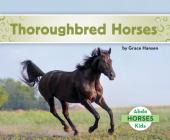 Thoroughbred Horses By Grace Hansen Cover Image