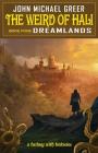 The Weird of Hali: Dreamlands By John Michael Greer Cover Image