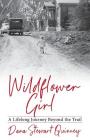 Wildflower Girl: A Lifelong Journey Beyond the Trail By Dana Quinney Cover Image