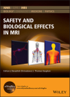 Safety and Biological Effects in MRI (Emagres Books) By Devashish Shrivastava (Editor), J. Thomas Vaughan (Editor) Cover Image