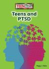 Teens and PTSD (Teen Mental Health) By Peggy J. Parks Cover Image