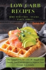 LOW-CARB RECIPES Hors D'oeuvres - Snacks - Party Nibbles: The Complete Guide with 50+ Simple and Yummy Low-Carb Recipes to Impress Your Friends And Fa By Desirèe Hall Cover Image
