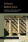 Judaism Before Jesus: The Ideas and Events That Shaped the New Testament World By Anthony J. Tomasino Cover Image