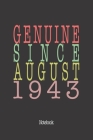 Genuine Since August 1943: Notebook By Genuine Gifts Publishing Cover Image