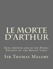 Le Morte d'Arthur: King Arthur and of his Noble Knights of the Round Table Cover Image