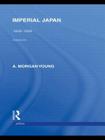 Imperial Japan: 1926-1938 (Routledge Library Editions: Japan) Cover Image