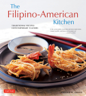 The Filipino-American Kitchen: Traditional Recipes, Contemporary Flavors Cover Image