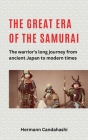 The great Era of the Samurai - The Warrior's long Journey Cover Image