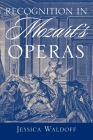 Recognition in Mozart's Operas By Jessica Waldoff Cover Image