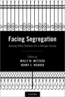 Facing Segregation: Housing Policy Solutions for a Stronger Society By Molly W. Metzger (Editor), Henry S. Webber (Editor) Cover Image