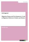Migration Hump and Development. A Look at Migration Patterns in Turkey and Mexico By Arshi Aggarwal Cover Image